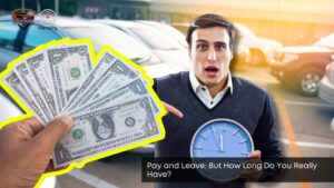 pay and leave but how long do you really have