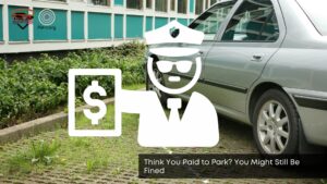 think you paid to park you might still be fined